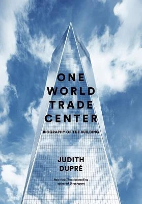 One World Trade Center: Biography of the Building (Hardcover)