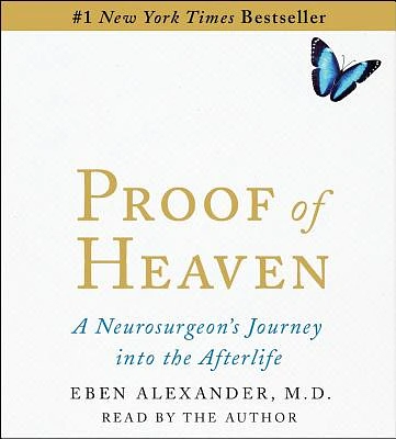 Proof of Heaven: A Neurosurgeon's Near-Death Experience and Journey into the Afterlife (CD-Audio)