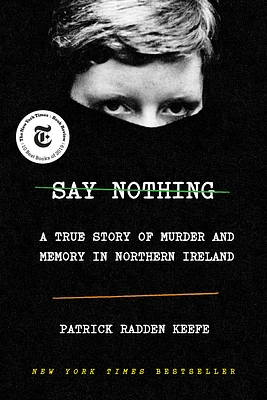 Say Nothing: A True Story of Murder and Memory in Northern Ireland (Hardcover)