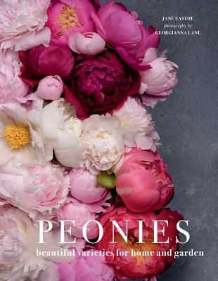 Peonies: Beautiful Varieties for Home & Garden (Hardcover)