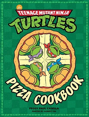 The Teenage Mutant Ninja Turtles Pizza Cookbook (Hardcover)