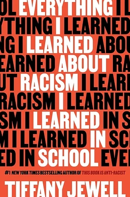 Everything I Learned About Racism I Learned in School (Hardcover)