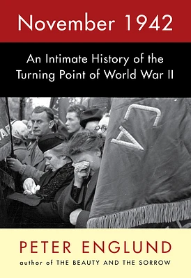 November 1942: An Intimate History of the Turning Point of World War II (Hardcover)