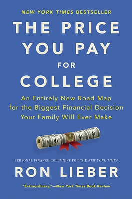 The Price You Pay for College: An Entirely New Road Map for the Biggest Financial Decision Your Family Will Ever Make (Paperback)