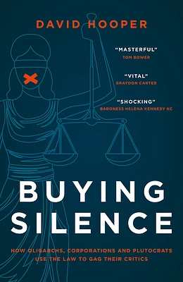 Buying Silence: How Oligarchs, Corporations and Plutocrats Use the Law to Gag Their Critics (Hardcover)