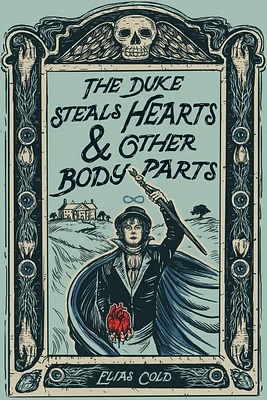 The Duke Steals Hearts & Other Body Parts (Hardcover)