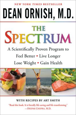 The Spectrum: A Scientifically Proven Program to Feel Better, Live Longer, Lose Weight, and Gain Health [With DVD]