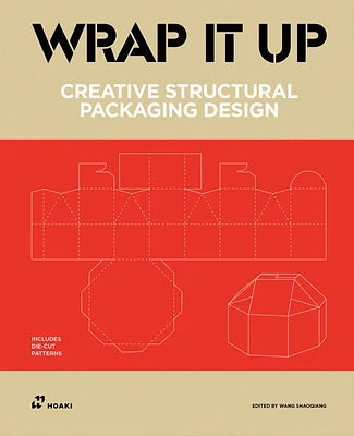 Wrap It Up: Creative Structural Packaging Design. Includes Diecut Patterns (Hardcover)