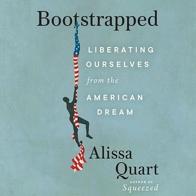 Bootstrapped: Liberating Ourselves from the American Dream (MP3 CD)