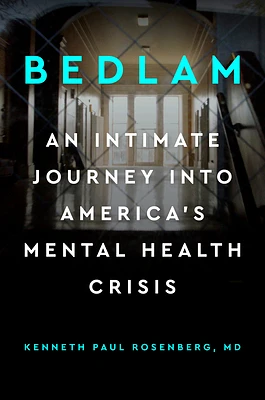 Bedlam: An Intimate Journey Into America's Mental Health Crisis (Hardcover)