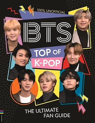 BTS: Top of K-Pop: The Ultimate Fan Guide (Hardcover)