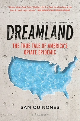 Dreamland (YA edition): The True Tale of America's Opiate Epidemic (Hardcover)