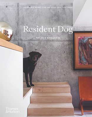 Resident Dog (compact): Incredible Homes and the Dogs That Live There (Hardcover)