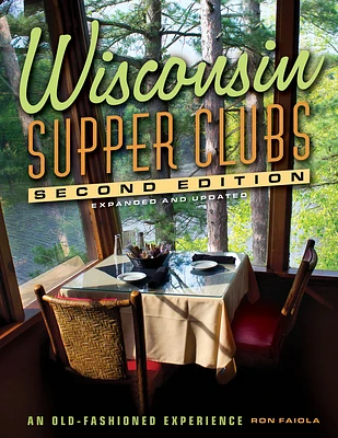 Wisconsin Supper Clubs: An Old-Fashioned Experience (Hardcover)