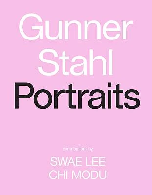 Gunner Stahl: Portraits: I Have So Much To Tell You (Hardcover)