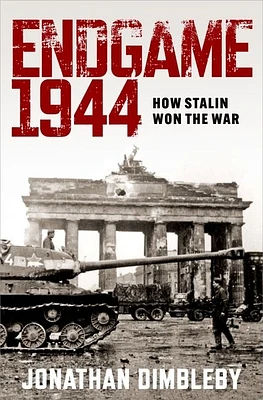 Endgame 1944: How Stalin Won the War (Hardcover)