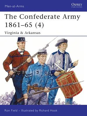 The Confederate Army 1861–65 (4): Virginia & Arkansas (Men-at-Arms) (Paperback)