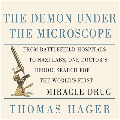 The Demon Under the Microscope: From Battlefield Hospitals to Nazi Labs