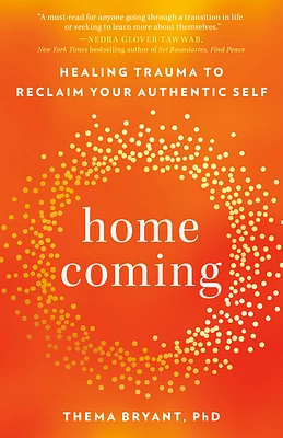 Homecoming: Healing Trauma to Reclaim Your Authentic Self (Paperback)