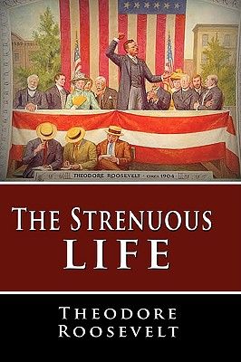 The Strenuous Life