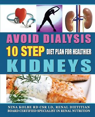 Avoid Dialysis, 10 Step Diet Plan for Healthier Kidneys (Paperback)