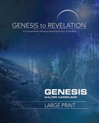 Genesis to Revelation: Genesis Participant Book [large Print]: A Comprehensive Verse-By-Verse Exploration of the Bible