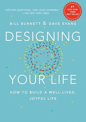 Designing Your Life: How to Build a Well-Lived, Joyful Life (Hardcover)