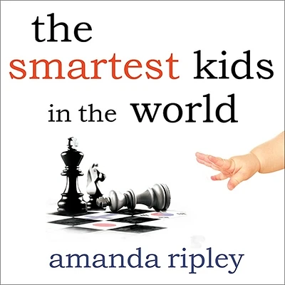 The Smartest Kids in the World: And How They Got That Way (Compact Disc)