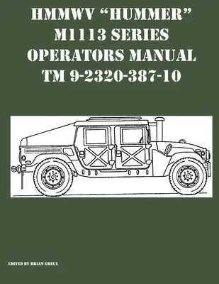 HMMWV "Hummer" M1113 Series Operators Manual TM 9-2320-387-10 (Paperback)