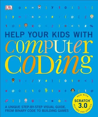 Help Your Kids with Computer Coding: A Unique Step-by-Step Visual Guide, from Binary Code to Building Games (DK Help Your Kids) (Paperback)