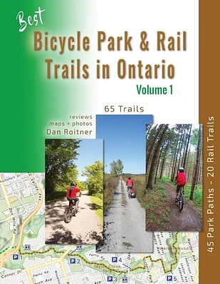 Best Bicycle Park and Rail Trails in Ontario - Volume 1: 45 Park Paths - 20 Rail Trails (Paperback)