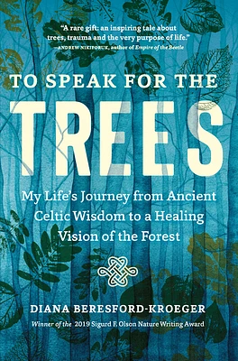 To Speak for the Trees: My Life's Journey from Ancient Celtic Wisdom to a Healing Vision of the Forest (Paperback)