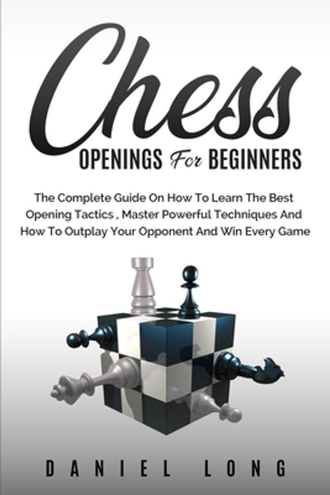 Chess: Play Chess and Win - Chess Tactics and Chess Openings