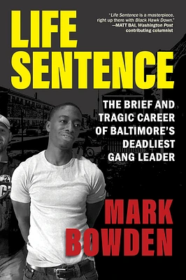 Life Sentence: The Brief and Tragic Career of Baltimore's Deadliest Gang Leader (Paperback)