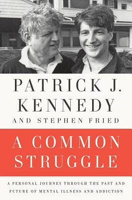 A Common Struggle: A Personal Journey Through the Past and Future of Mental Illness and Addiction (Hardcover)