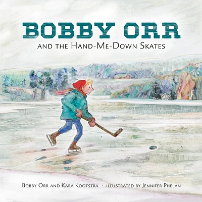 Bobby Orr and the Hand-me-down Skates (Hardcover)