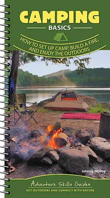 Camping Basics: How to Set Up Camp, Build a Fire, and Enjoy the Outdoors (Spiral)