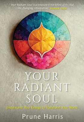 Your Radiant Soul: Understand Your Energy to Transform Your World (Hardcover)