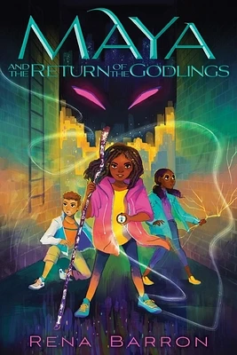 Maya and the Return of the Godlings (Maya and the Rising Dark #2) (Hardcover)