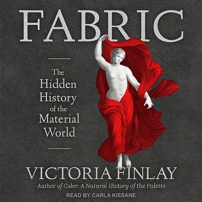 Fabric: The Hidden History of the Material World (Compact Disc)