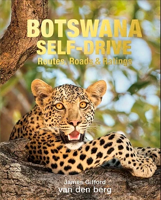 Botswana Self-Drive: Routes, Roads and Ratings (Hardcover)