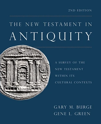 The New Testament in Antiquity, 2nd Edition: A Survey of the New Testament Within Its Cultural Contexts (Hardcover)