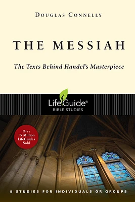 The Messiah: The Texts Behind Handel's Masterpiece: 8 Studies for Individuals or Groups (Lifeguide Bible Studies) (Paperback)