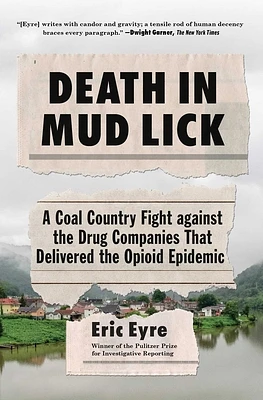 Death in Mud Lick: A Coal Country Fight against the Drug Companies That Delivered the Opioid Epidemic (Paperback)