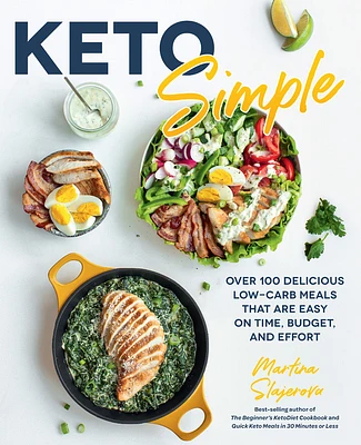 Keto Simple: Over 100 Delicious Low-Carb Meals That Are Easy on Time, Budget, and Effort (Keto for Your Life #14) (Paperback)