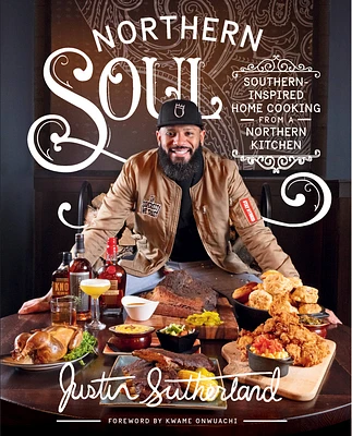 Northern Soul: Southern-Inspired Home Cooking from a Northern Kitchen: A Cookbook (Hardcover)