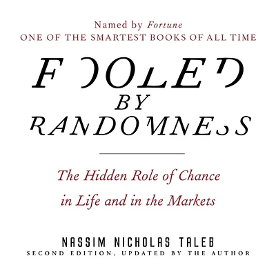 Fooled by Randomness: The Hidden Role of Chance in Life and in the Markets (Compact Disc)