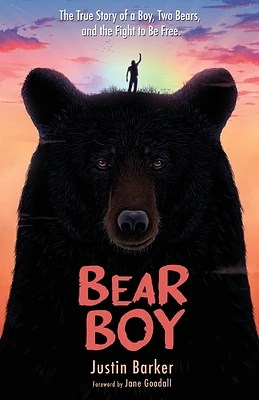 Bear Boy: The True Story of a Boy, Two Bears, and the Fight to Be Free (Paperback)