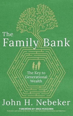 The Family Bank: The Key to Generational Wealth (Hardcover)