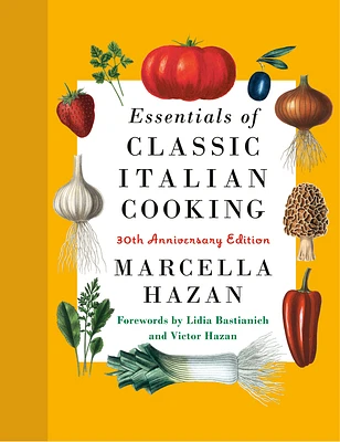 Essentials of Classic Italian Cooking: 30th Anniversary Edition: A Cookbook (Hardcover)